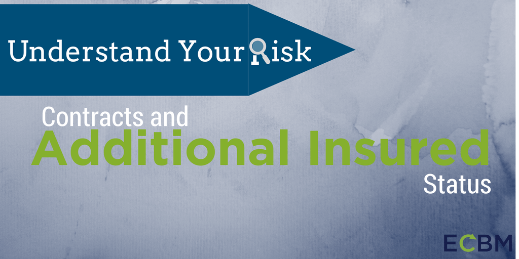 Contracts And Additional Insured Status [Understand Your Risk]